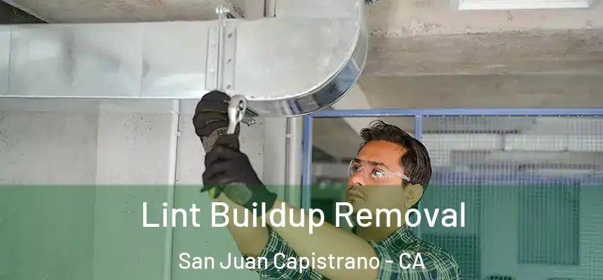  Lint Buildup Removal San Juan Capistrano - CA