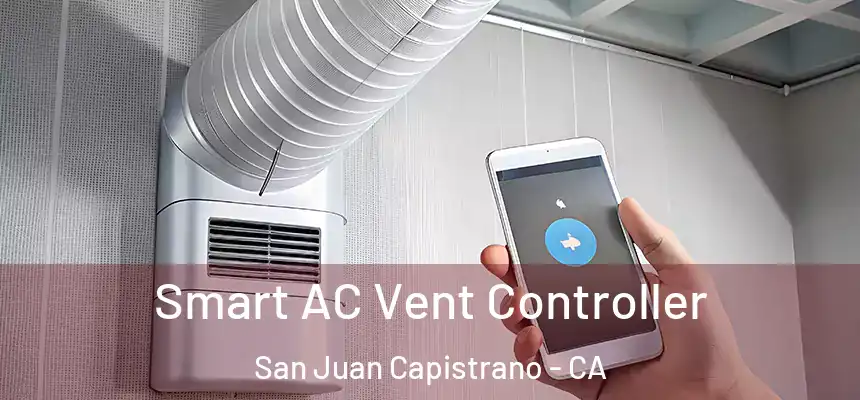 Smart AC Vent Controller San Juan Capistrano - CA