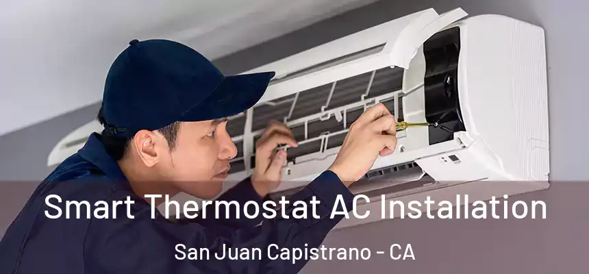  Smart Thermostat AC Installation San Juan Capistrano - CA